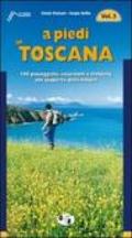 A piedi in Toscana. 100 passeggiate, escursioni e trekking alla scoperta della natura. 3.