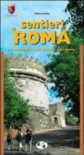 Sentieri di Roma. 38 passeggiate nella natura e nella storia