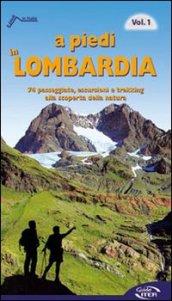 A piedi in Lombardia. 1.74 passeggiate, escursioni e trekking alla scoperta della natura