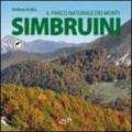 Il Parco naturale dei monti Simbruini. Le acque. Le montagne. I borghi. Gli animali. La flora. Natura da vivere. I luoghi della fede. Le tradizioni