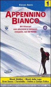 Appennino bianco. 1.84 itinerari con piccozza e ramponi, ciaspole, sci da fondo