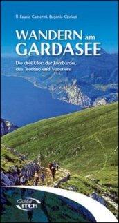 Wandern am Gardasee. Die drei Ufer: der Lombardei, des Trentino und Venetiens