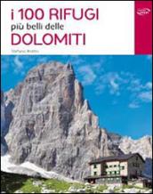 100 rifugi più belli delle Dolomiti (I)