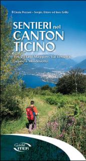 Sentieri nel Canton Ticino. 2.Lago Maggiore, Val Verzasca, Lugano e Mendrisiotto