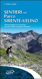 Sentieri nel parco Sirente-Velino. 102 passeggiate ed escursioni nel cuore delle montagne d'Abruzzo