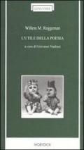 L'utile della poesia. Testo neerlandese a fronte