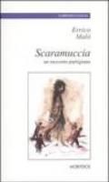 Scaramuccia. Un racconto partigiano