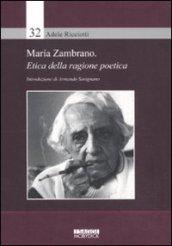 Maria Zambrano. Etica della ragione poetica