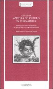 Ancora co Catulo in cornarota. Imitazioni e liberi adattamenti in dialetto feltrino da «Catulli Carmina»