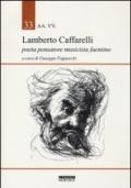 Lamberto Caffarelli. Poeta pensatore musicista faentino