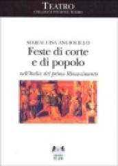 Feste di corte e di popolo nell'Italia del primo Rinascimento