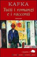 Tutti i romanzi e i racconti: America-Il processo-Il castello-I racconti