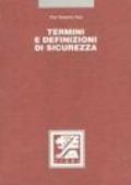 Termini e definizioni di sicurezza tratti dalla normativa italiana e comunitaria in materia di antincendio, salute e sicurezza sul lavoro