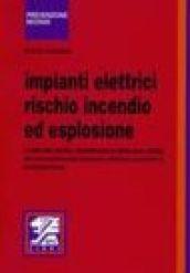 Impianti elettrici, rischio incendio ed esplosione. Analisi del rischio, classificazione delle aree, scelta ed esecuzione dell'impianto