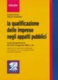 La qualificazione delle imprese negli appalti pubblici. Guida all'applicazione del DPR 25 gennaio 2000, n. 34