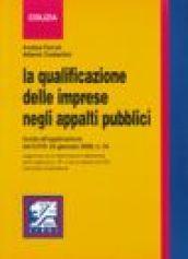 La qualificazione delle imprese negli appalti pubblici. Guida all'applicazione del DPR 25 gennaio 2000, n. 34