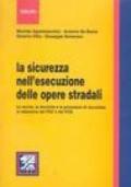 La sicurezza nell'esecuzione delle opere stradali. Le norme, le tecniche e le procedure di sicurezza, la redazione del PSC e del POS