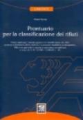 Prontuario per la classificazione dei rifiuti. Guida rapida per l'individuazione e la classificazione dei rifiuti