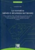 La normativa salute e sicurezza sul lavoro. D.Lgs. 626/94 aggiornato e coordinato con i decreti di modifica. Adempimenti e sanzioni. Linee guida CEE