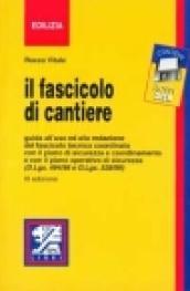 Il fascicolo di cantiere. Guida all'uso e alla redazione del fascicolo tecnico. Con floppy disk