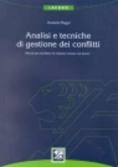 Analisi e tecniche di gestione dei conflitti. Metodi per facilitare le relazioni umane sul lavoro
