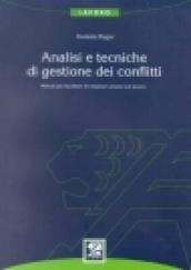 Analisi e tecniche di gestione dei conflitti. Metodi per facilitare le relazioni umane sul lavoro