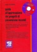 Guida all'approvazione dei progetti di prevenzione incendi. Esempi pratici, norme e criteri di riferimento per l'ottenimento del parere di conformità