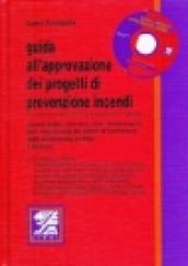 Guida all'approvazione dei progetti di prevenzione incendi. Esempi pratici, norme e criteri di riferimento per l'ottenimento del parere di conformità