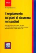 Il regolamento sui piani di sicurezza nei cantieri. PSC, del PSS e del POS e al calcolo dei costi della sicurezza