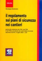 Il regolamento sui piani di sicurezza nei cantieri. PSC, del PSS e del POS e al calcolo dei costi della sicurezza