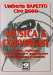 Musica & copyright. Copiare, registrare, fare download e masterizzare senza problemi e sanzioni