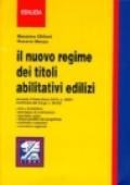 Il nuovo regime dei titoli abilitativi edilizi. Secondo il Testo Unico DPR 380/01 modificato dal D.Lgs. 301/02