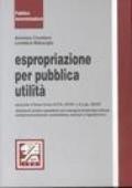 Espropriazione per pubblica utilità secondo il Testo Unico D.P.R. 327/01 e D.Lgs. 302/02. Dizionario pratico operativo con rassegna di giurispru denza, schemi...