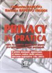 Privacy in pratica. Tutte le cautele punto per punto per proteggere i dati personali