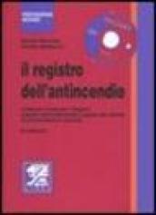 Il registro dell'antincendio. Con CD-ROM