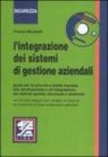 L'integrazione dei sistemi di gestione aziendali. Guida per la piccola e media impresa alla certificazione e all'integrazione dei sistemi di qualità... Con CD-ROM