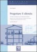 Progettare il silenzio. Tecniche di intervento per il benessere acustico