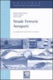 Strade, ferrovie, aeroporti. La progettazione geometrica in sicurezza