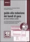 Guida alla redazione dei bandi di gara per lavori, forniture e servizi. Con CD-ROM