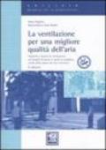 La ventilazione per una migliore qualità dell'aria. Impianti e sistemi di ventilazione nei luoghi di lavoro e aperti al pubblico. Tutela della salute dei non fumatori