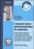 Il manuale tecnico dell'amministratore di condominio. Con CD-ROM