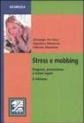 Stress e mobbing. Diagnosi, prevenzione e tutela legale