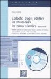 Calcolo degli edifici in muratura in zona sismica. Con CD-ROM