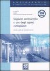Impianti antincendio e uso degli agenti estiguenti. Schede rapide per la progettazione