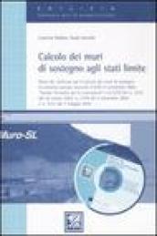 Calcolo dei muri di sostegno agli stati limite. Con CD-ROM