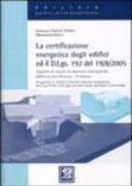 La certificazione energetica degli edifici ed il D.Lgs. 192 del 19/8/2005. Algoritmi di calcolo ed esperienze internazionali. Edifici ad alta efficienza