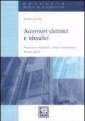 Ascensori elettrici e idraulici. Progettazione, installazione, collaudo e manutenzione