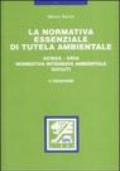 La normativa essenziale di tutela ambientale. Acqua, aria, normativa integrata ambientale, rifiuti