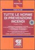 Tutte le norme di prevenzione incendi. Leggi, decreti e circolari coordinati. Con CD-ROM (2 vol.)