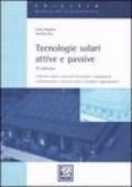 Tecnologie solari attive e passive. Collettori solari e pannelli fotovoltaici, integrazioni architettoniche, incentivi (Conto Energia) e agevolazioni